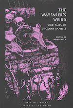 The Wayfarer's Weird, weird tales of Uncanny Rambles